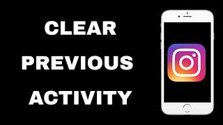 How To Clear All Previous Activity on Instagram