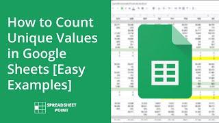How to Count Unique Values in Google Sheets [Easy Examples]