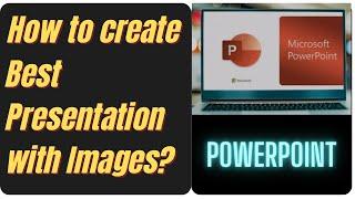 How to Create basic presentation with images | Powerpoint Slide kaise banate hey Hindi |