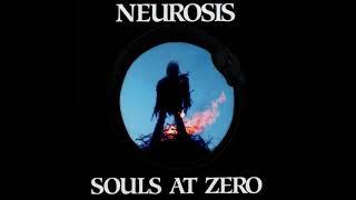 Neurosis - Souls at Zero