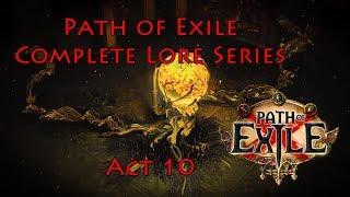 PoE Complete Lore Series: Act 10