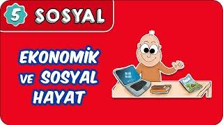 Ekonomik ve Sosyal Hayat | 5. Sınıf Sosyal evokul Kampı