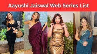 Aayushi Jaiswal Web Series List | Aayushi Jaiswal Best Web Series | Top Ullu Web Series