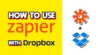 How to Use Zapier With Dropbox (Quick & Easy)