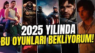 2025 YILINDA ÇIKACAK TÜM OYUNLAR: BU OYUNLARI BEKLİYORUM!