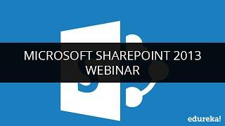 Microsoft SharePoint 2013 : The Ultimate Enterprise Collaboration Platform | Edureka