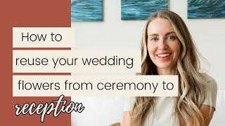 How To Reuse Your Flowers From Wedding Ceremony to Wedding Reception