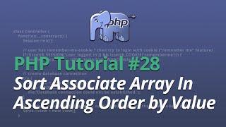 PHP Tutorial - #28 - Sort Associate Array In Ascending Order by Value