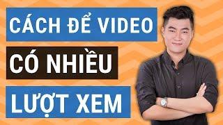 5 bước để video trên Youtube có nhiều lượt xem