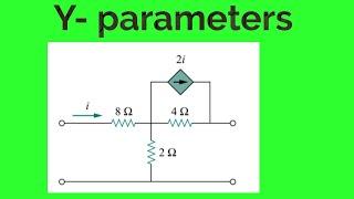 Calculate Y- parameters || admittance parameters of two port network