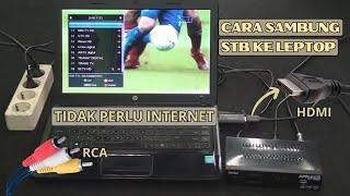 Cara sambung STB ke leptop || Nonton TV Digital di leptop