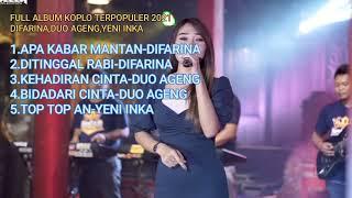 FULL ALBUM TERBARU 100% DIFARINA, DUO AGENG,YENI INKA-APA KABAR MANTAN