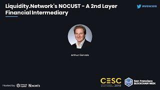 CESC18: Liquidity.Network's NOCUST - A 2nd Layer Financial Intermediary - Arthur Gervais