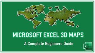 Microsoft Excel 3D Maps - A Complete Guide