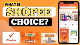 WHAT IS SHOPEE CHOICE?