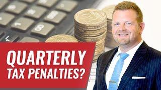 Quarterly Estimated Tax Penalties? (What If You Paid The Full Year?)