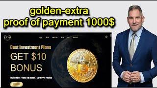 golden-extra proof of payment 1000$  new hyip  daily earn 2% profit Forever