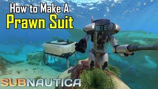 Subnautica - How to make a Prawn suite and Blueprint Location