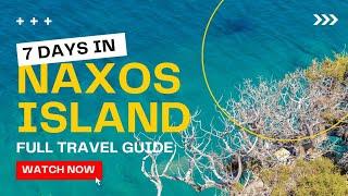 One Week in Naxos island | Naxos Ultimate Travel Guide