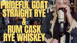 Prideful Goat Straight Rye & Rum Cask Rye Whiskey