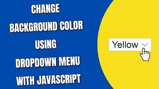 Change Background Color using Dropdown menu with JavaScript [ HowToCodeSchool.com ]