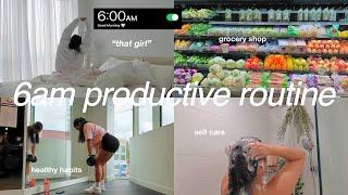 6AM PRODUCTIVE VLOG  morning routine, healthy habits, grocery shop, errands, cooking + self care