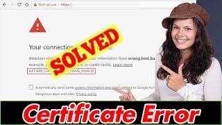 [SOLVED] How to Fix Certificate Error Problem (100% Working)