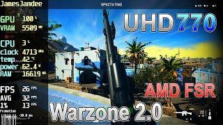 Warzone 2.0 UHD 770 i7 12700k Minimun FSR 720p