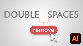 Detect and Remove Double Spaces in Text (SOLVED!) | Adobe Illustrator