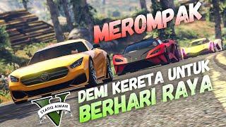 MEROMPAK DEMI KERETA UNTUK BERHARI RAYA! - GTA 5 Online (Bahasa Malaysia)