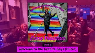 Esme Houston - Welcome to the Granite Gays (Outro)