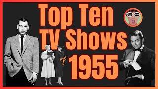 Top 10 Television Shows of 1955 - Let's Count Them Down.