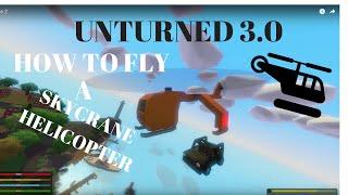 Unturned how to fly skycrane helicopter