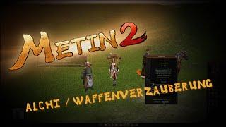 METIN2 DE ALCHI & WAFFENVERZAUBERUNG [Metin2 Teutonia]