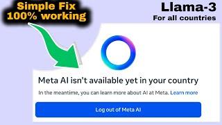 Meta AI isn't available yet in your country How to fix Llama-3 simple method