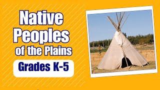 Native Peoples of the Plains | Learn about the daily life and culture of Native Peoples