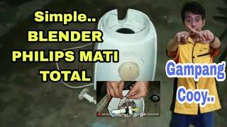 WAJIB DICOBA... SIMPLE ATASI BLENDER PHILIPS MATI TOTAL