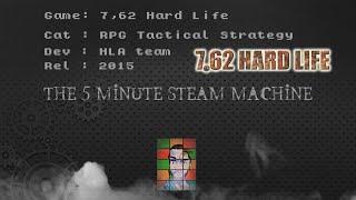 The 5 Minute Steam Machine - E17: 7,62 Hard Life