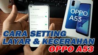 CARA SETTING LAYAR DAN KECERAHAN PADA HP OPPO A53