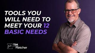 Practical Tools To Meet Your 12 Basic Needs