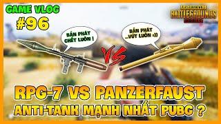 GVlog 96 | PANZERFAUST vs RPG 7 ĐÂU LÀ KHẨU SÚNG CHỐNG TĂNG TỐT NHẤT PUBG MOBILE ? Nam Art