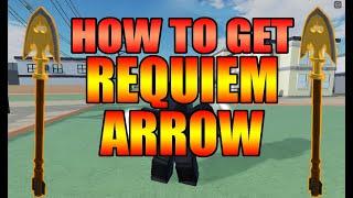 HOW TO GET REQUIEM ARROW | Stand Upright : Rebooted | Roblox