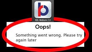 Fix RBL Bank MoBank Oops Something Went Wrong Error Please Try Again Later Problem Solved