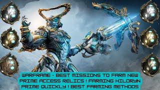 Warframe - Best Missions To Farm Hildryn Prime Relics ! Best Ways To Get New Prime Access Relics !