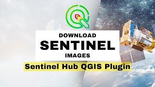 Sentinel Hub QGIS Plugin - Download Copernicus Satellite imagery (Sentinel 1/2/3/5) in QGIS