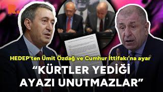 "Kürtler yediği ayazı unutmazlar" HEDEP'ten Ümit Özdağ’a ‘Gizli Protokol’ ayarı...