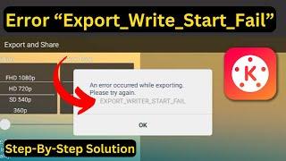 [ Fix ] Export_Writer_Start_Fail KineMaster Exporting | KineMaster Error Export Writer Start Fail
