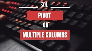 SQL | Pivot Multiple Columns | Rows to Columns | Transpose