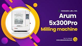 Unveiling Precision and Efficiency: Arum 5X300 PRO Milling Machine