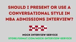 Should I Present or Use a Conversational Style in MBA Admissions Interview? #shorts
